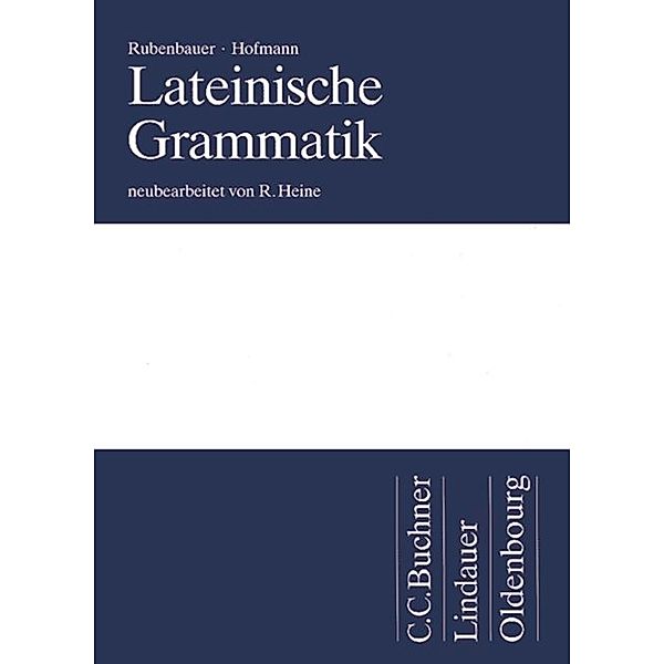 Lateinische Grammatik, Rolf Heine, Hans Rubenbauer