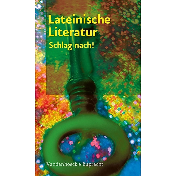 Lateinische Literatur - Schlag nach!, Annette Hirt