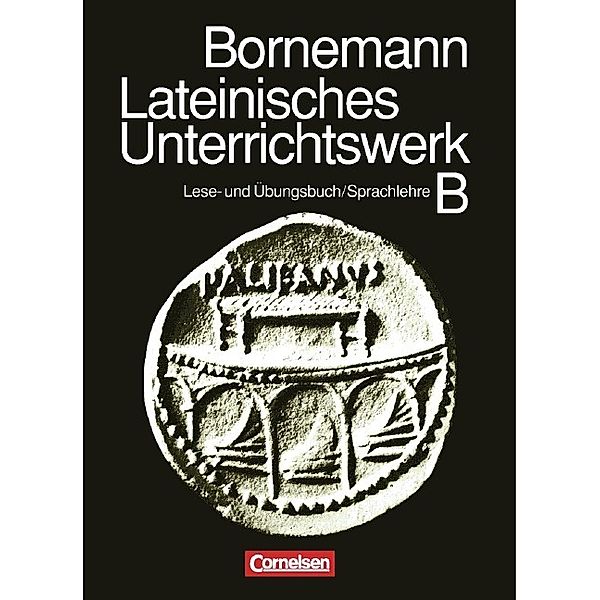 Lateinisches Unterrichtswerk - Ausgabe B, Eduard Bornemann