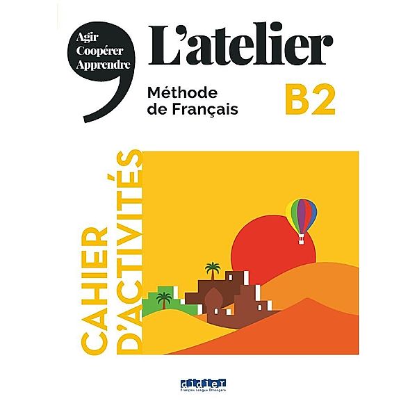 L'atelier B2: Cahier d'activités mit MP3-CD