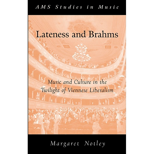 Lateness and Brahms / AMS Studies in Music, Margaret Notley