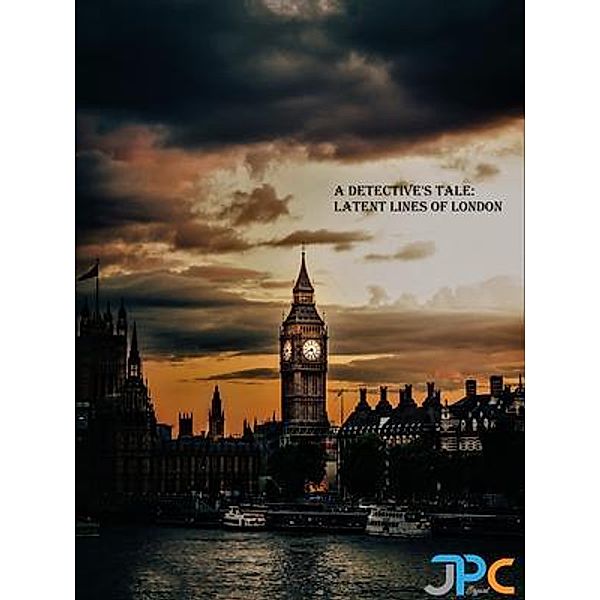 Latent Lines of London / A Detective's Tale Bd.2, Jpc Bryant