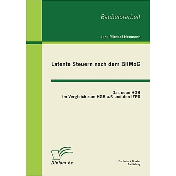 Latente Steuern nach dem BilMoG, Jens Michael Neumann