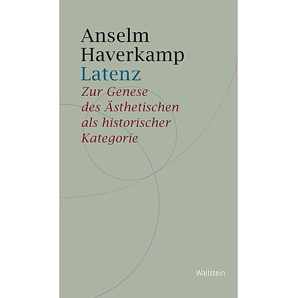 Latenz / Historische Geisteswissenschaften. Frankfurter Vorträge Bd.13, Anselm Haverkamp