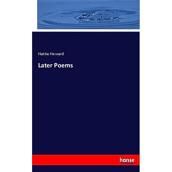 Later Poems, Hattie Howard