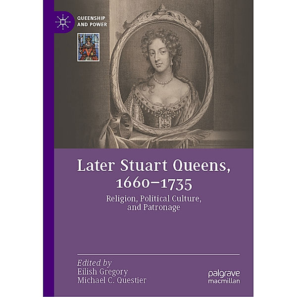 Later Stuart Queens, 1660-1735