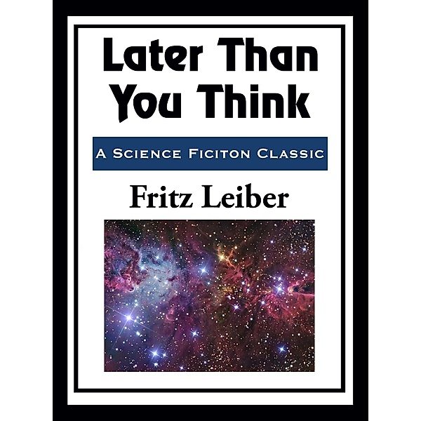 Later Than You Think, Fritz Leiber