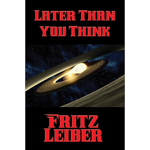 Later Than You Think / Positronic Publishing, Fritz Leiber