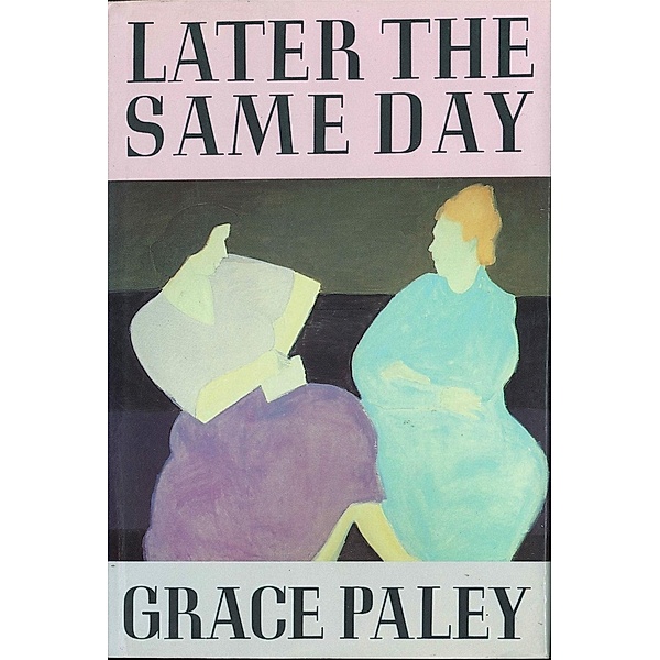 Later the Same Day, Grace Paley