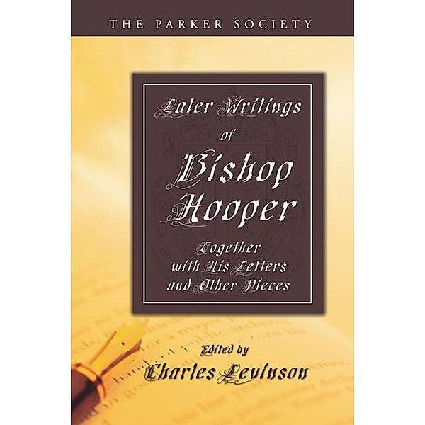 Later Writings of Bishop Hooper / Parker Society, John Hooper