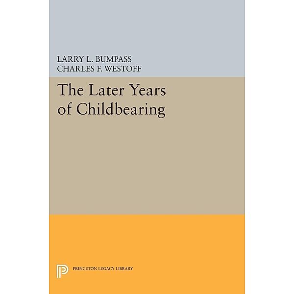Later Years of Childbearing / Office of Population Research, Larry L. Bumpass
