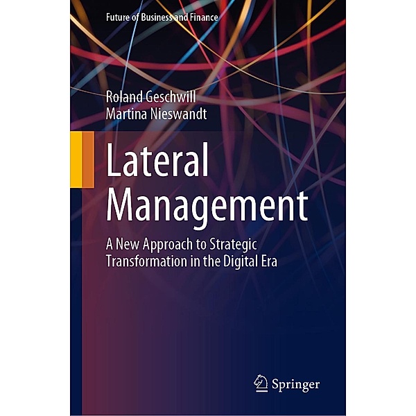 Lateral Management / Future of Business and Finance, Roland Geschwill, Martina Nieswandt