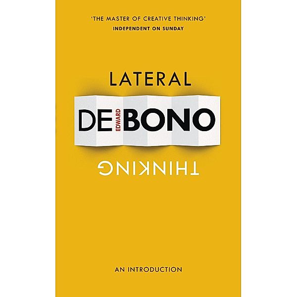 Lateral Thinking, Edward De Bono