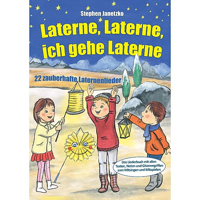Laterne, Laterne, ich gehe Laterne - 22 zauberhafte Laternenlieder eBook v. Stephen  Janetzko | Weltbild