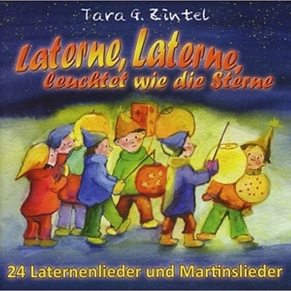 Laterne,Laterne,Leuchtet Wie Die Sterne, Tara G. Zintel