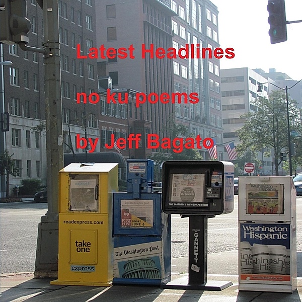 Latest Headlines: No Ku Poems, Jeff Bagato