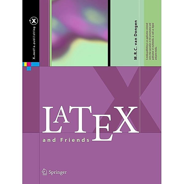 LaTeX and Friends / X.media.publishing, M. R. C. van Dongen