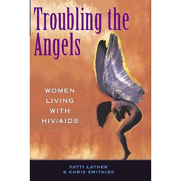 Lather, P: Troubling The Angels, Christine S Smithies, Patricia A Lather