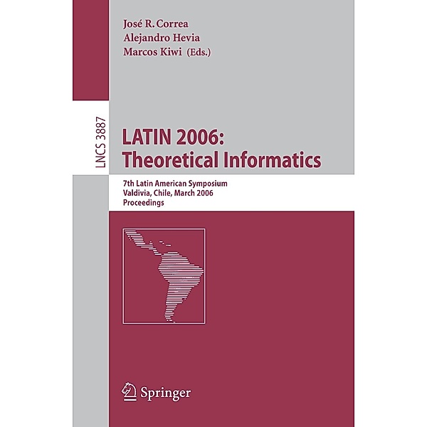 LATIN 2006: Theoretical Informatics / Lecture Notes in Computer Science Bd.3887