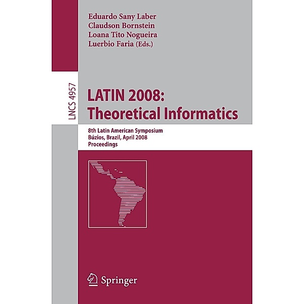 LATIN 2008: Theoretical Informatics / Lecture Notes in Computer Science Bd.4957