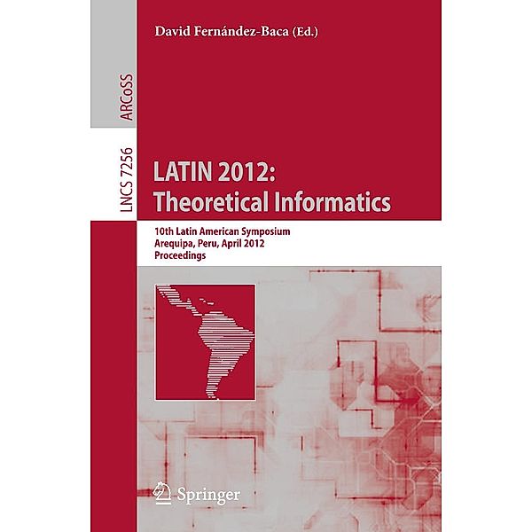 LATIN 2012: Theoretical Informatics / Lecture Notes in Computer Science Bd.7256