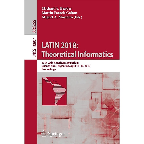LATIN 2018: Theoretical Informatics / Lecture Notes in Computer Science Bd.10807