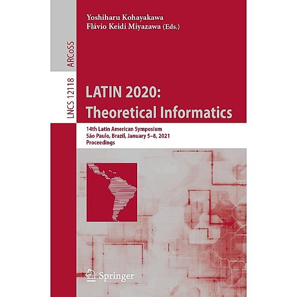 LATIN 2020: Theoretical Informatics / Lecture Notes in Computer Science Bd.12118