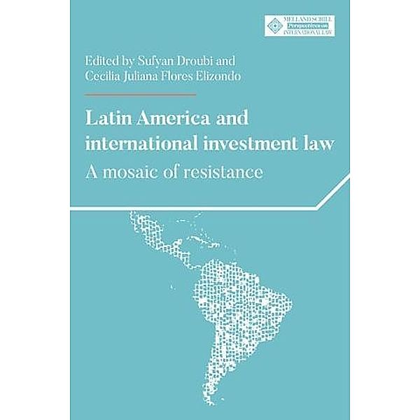 Latin America and international investment law / Melland Schill Perspectives on International Law