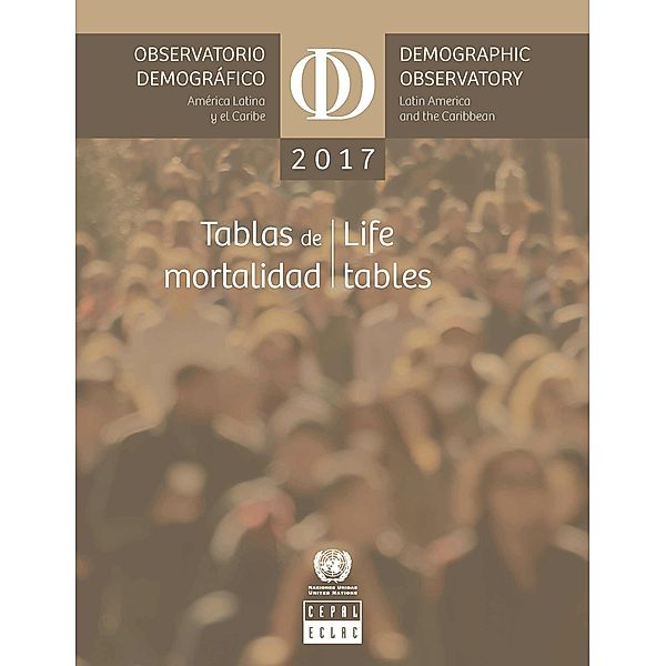 Latin America and the Caribbean Demographic Observatory / Observatorio Demográfico América Latina y el Caribe: Latin America and the Caribbean Demographic Observatory 2017 / Observatorio demográfico América Latina y el Caribe 2017