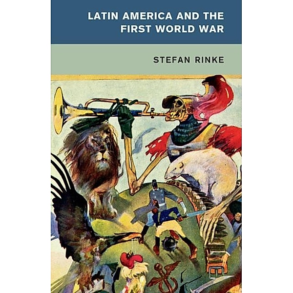 Latin America and the First World War, Stefan Rinke