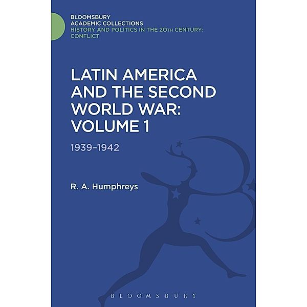 Latin America and the Second World War, R. A. Humphreys