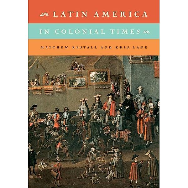 Latin America in Colonial Times, Matthew Restall