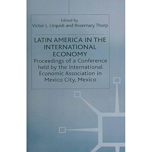Latin America in the International Economy / International Economic Association Series, Rosemary Thorpd