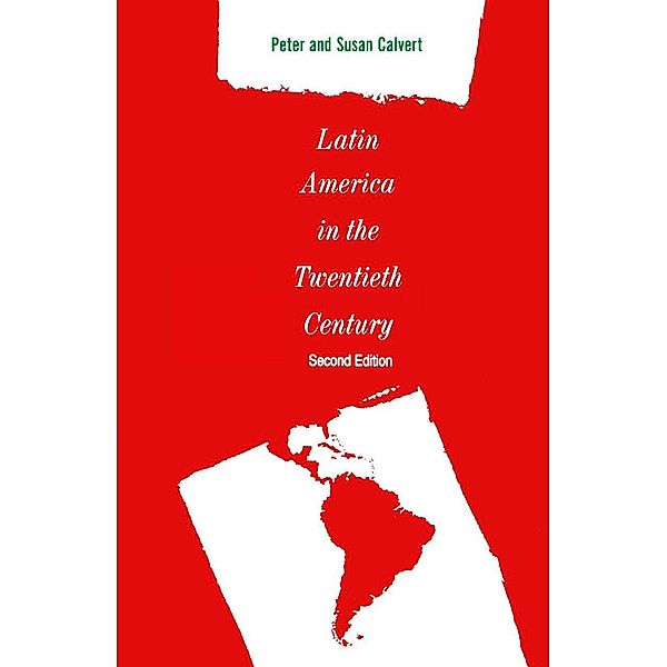 Latin America in the Twentieth Century, Peter Calvert