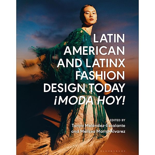 Latin American and Latinx Fashion Design Today - ¡Moda Hoy!