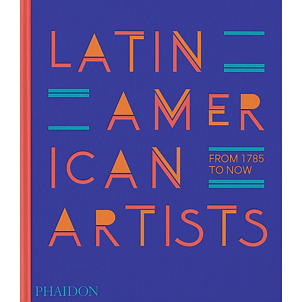 Latin American Artists, Phaidon Editors, Raphael Fonseca