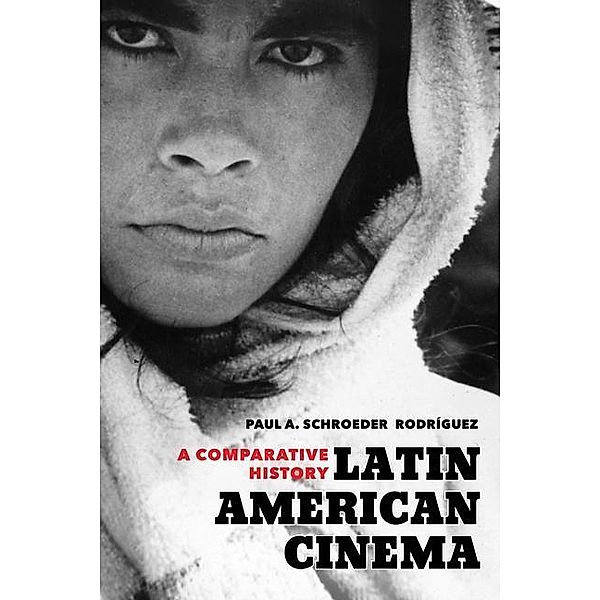 Latin American Cinema, Paul A. Schroeder Rodríguez