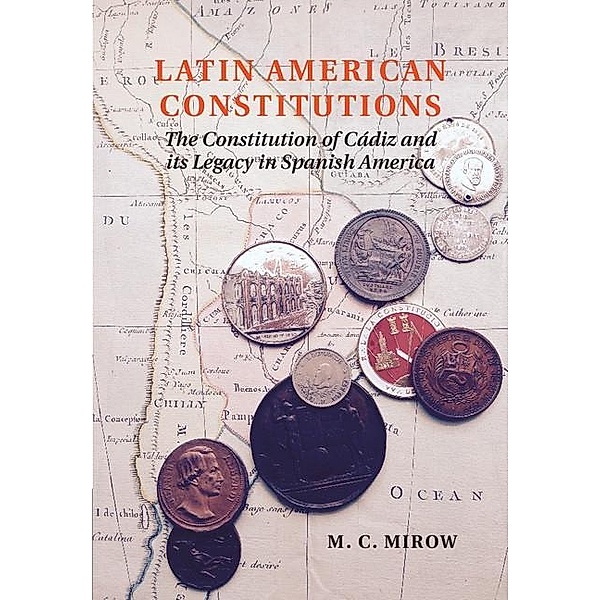 Latin American Constitutions, M. C. Mirow