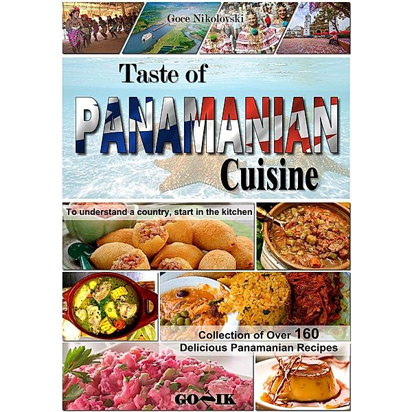 Latin American Cuisine: Taste of Panamanian Cuisine (Latin American Cuisine, #16), Goce Nikolovski