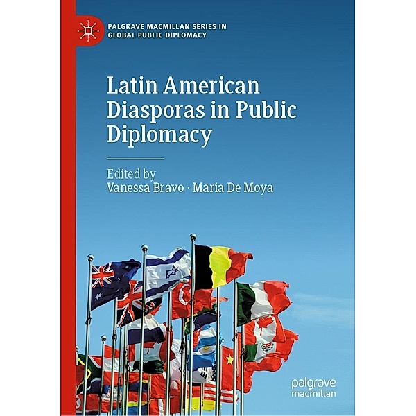 Latin American Diasporas in Public Diplomacy / Palgrave Macmillan Series in Global Public Diplomacy