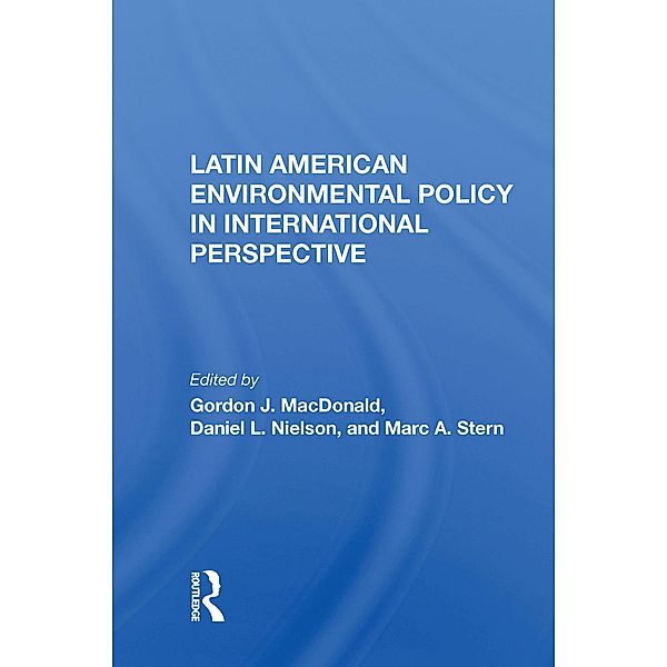 Latin American Environmental Policy In International Perspective, Gordon J Macdonald