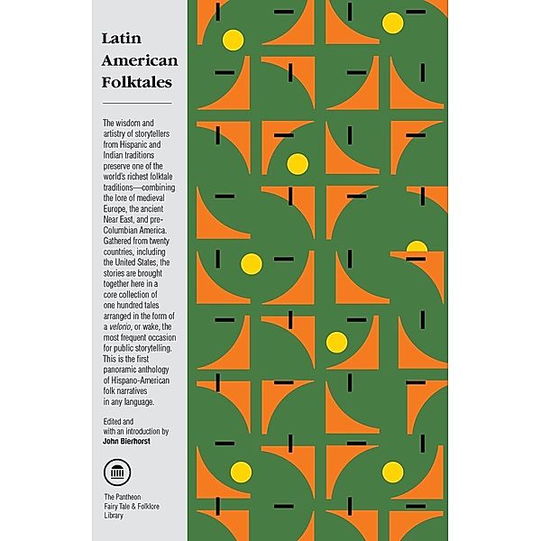 Latin American Folktales / The Pantheon Fairy Tale and Folklore Library, John Bierhorst