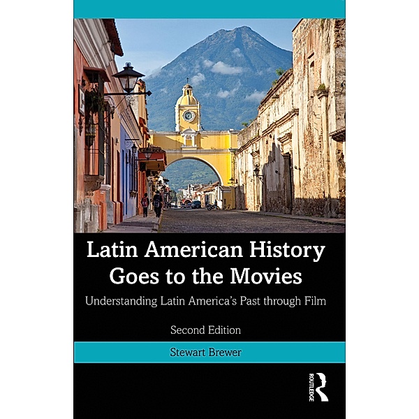 Latin American History Goes to the Movies, Stewart Brewer