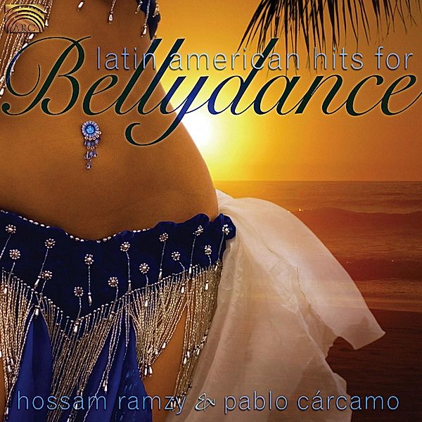 Latin American Hits For Bellydance, Hossam Ramzy & Carcamo Pablo