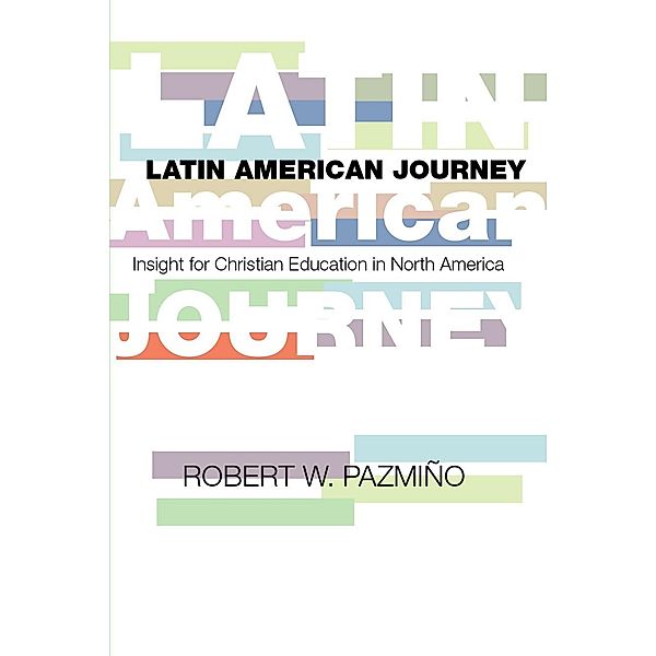 Latin American Journey, Robert W. Pazmiño