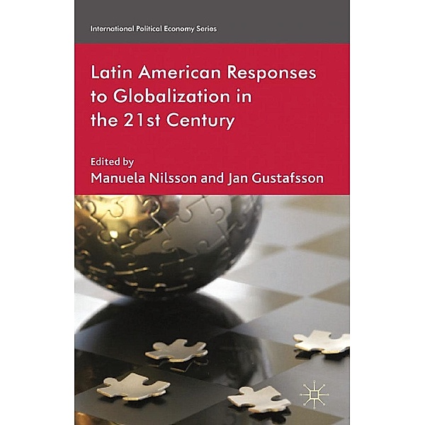 Latin American Responses to Globalization in the 21st Century / International Political Economy Series