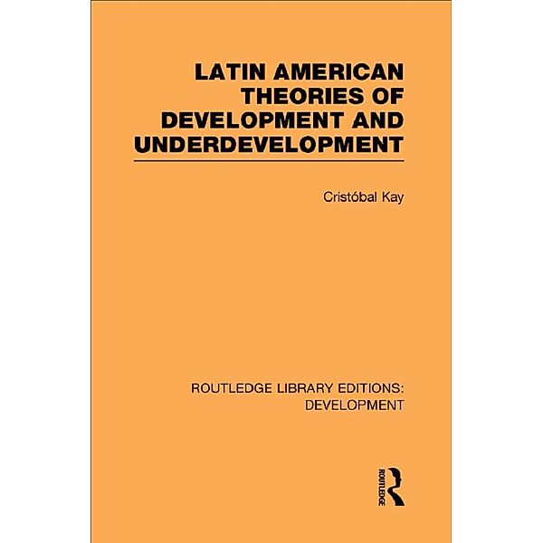 Latin American Theories of Development and Underdevelopment, Cristóbal Kay