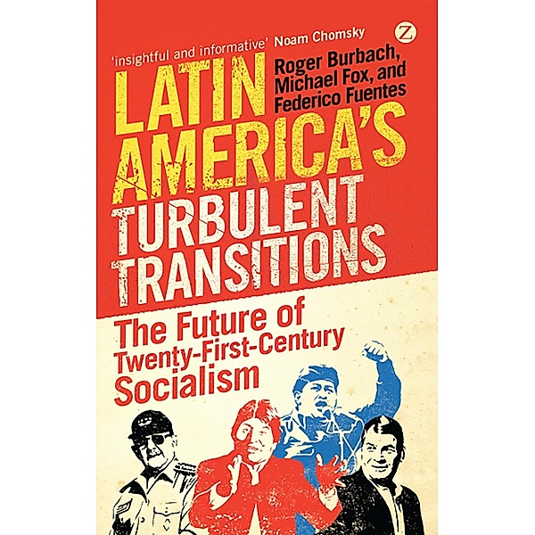 Latin America's Turbulent Transitions, Roger Burbach, Michael Fox, Federico Fuentes