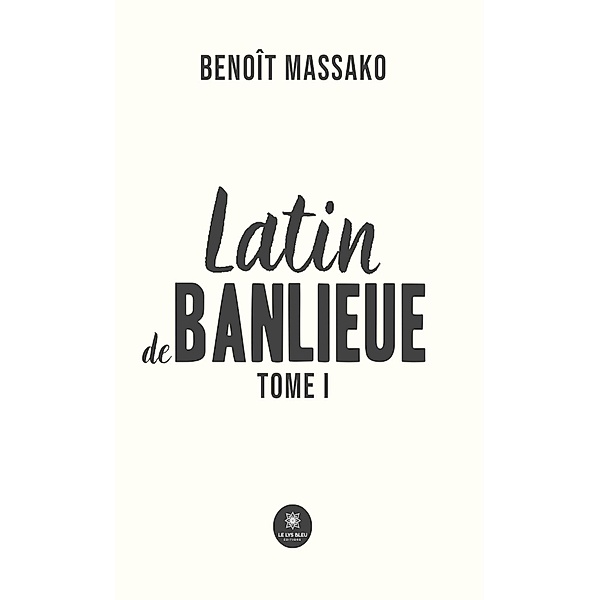 Latin de banlieue - Tome 1, Benoît Massako