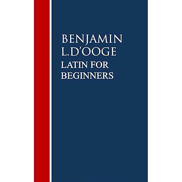 Latin for Beginners, Benjamin L. D'Ooge